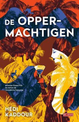 De Oppermachtigen - Hedi Kaddour - Hardcover (9789044537284) De Oppermachtigen - Hedi Kaddour - Hardcover (9789044537284)