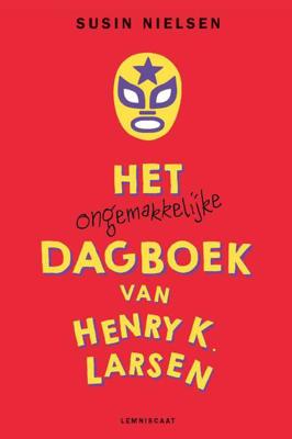 Het ongemakkelijke dagboek van Henry K. Larsen - Susin Nielsen - Hardcover (9789047710097) Het ongemakkelijke dagboek van Henry K. Larsen - Susin Nielsen - Hardcover (9789047710097)