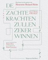 De zachte krachten zullen zeker winnen - Henriette Roland Holst, Elsbeth Etty, Huub Oosterhuis - ebook
