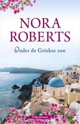 Onder de Griekse zon - Nora Roberts - eBook (9789402757972)