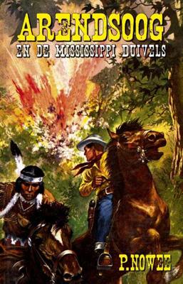 Arendsoog en de Mississippi duivels - Paul Nowee - Paperback (9789049910280) Arendsoog en de Mississippi duivels - Paul Nowee - Paperback (9789049910280)