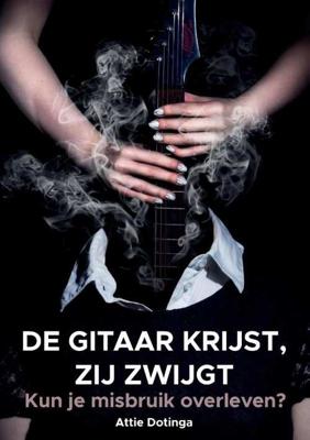 De gitaar krijst, zij zwijgt - Attie Dotinga - Paperback (9789463457712) De gitaar krijst, zij zwijgt - Attie Dotinga - Paperback (9789463457712)