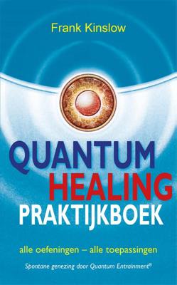 Quantum healing praktijkboek - Frank Kinslow - Paperback (9789088400971)