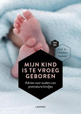 Mijn kind is te vroeg geboren - Christine Vanhole, Mama Baas - Paperback (9789401462884)