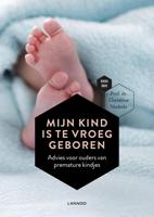 Mijn kind is te vroeg geboren - Christine Vanhole, Mama Baas - Paperback (9789401462884)