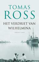 Het verdriet van Wilhelmina - Tomas Ross - Paperback (9789023484752)