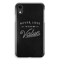 Never lose your value: iPhone XR Volledig Geprint Hoesje