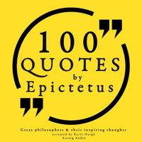 100 Quotes by Epictetus: Great Philosophers &amp; Their Inspiring Thoughts