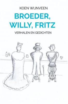 Broeder, Willy, Fritz - Koen Wijnveen - Paperback (9789464054248)