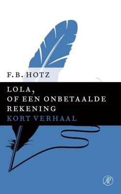 Lola, of een onbetaalde rekening - F.B. Hotz - ebook
