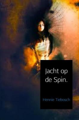 Hennie  Tiebosch Jacht op de Spin.