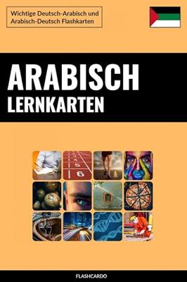 Arabisch Lernkarten: Wichtige Deutsch-Arabisch und Arabisch-Deutsch Flashkarten (German Edition)