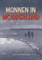 Mannen in modderland - Jos Schouwenaars - Paperback (9789463652841)