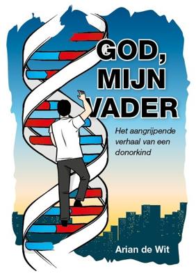 God, mijn Vader - Arian de Wit - Paperback (9789083025681)