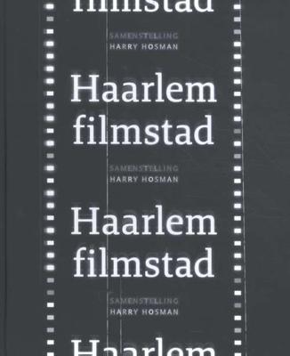 Haarlem Filmstad - Harry Hosman - Hardcover (9789462262928)
