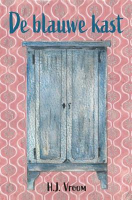 De Blauwe Kast - H.J. Vroom - eBook (9789493210271) De Blauwe Kast - H.J. Vroom - eBook (9789493210271)