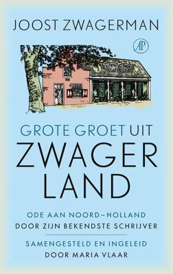 Grote groet uit Zwagerland - Joost Zwagerman - eBook (9789029526869) Grote groet uit Zwagerland - Joost Zwagerman - eBook (9789029526869)
