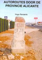 Autoroutes in de provincie Alicante - Hugo Renaerts - Paperback (9789402138894)