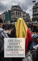 Die dag heeft Brussel geweend (en ik ook) - Christian de Coninck - Paperback (9789089247193)