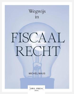 Wegwijs in Fiscaal recht - Michel Maus, Thomas de Jonckheere - Paperback (9789463937665)
