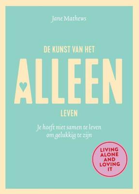 De kunst van het alleen leven - Jane Mathews - Paperback (9789401304061) De kunst van het alleen leven - Jane Mathews - Paperback (9789401304061)