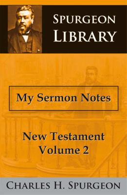 My Sermon Notes New Testament - Charles Haddon Spurgeon - Paperback (9789057190919) My Sermon Notes New Testament - Charles Haddon Spurgeon - Paperback (9789057190919)