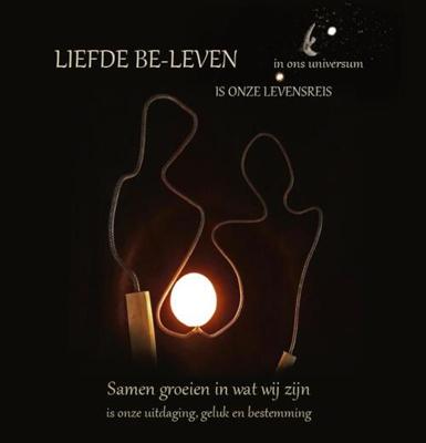 Liefde be-leven in ons universum is onze levensreis - Willy Koenen - Hardcover (9789090355467) Liefde be-leven in ons universum is onze levensreis - Willy Koenen - Hardcover (9789090355467)