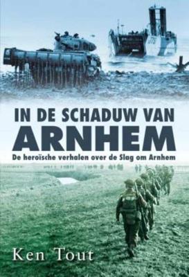 In de schaduw van Arnhem - Ken Tout, Null - Paperback (9789045310596)