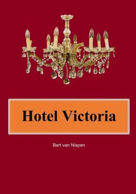 Hotel Victoria - Bert van Nispen - Paperback (9789464052459)