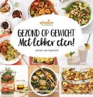 Gezond op gewicht met lekker eten! - Afvallen Met Nederland - Hardcover (9789021576077)