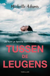 Tussen de leugens - Michelle Adams - ebook