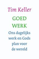 Tim  Keller Goed werk