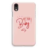 Not Your Baby: iPhone XR Volledig Geprint Hoesje - thumbnail