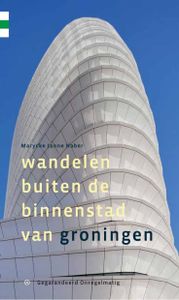 Wandelgids Wandelen buiten de binnenstad van Groningen | Gegarandeerd