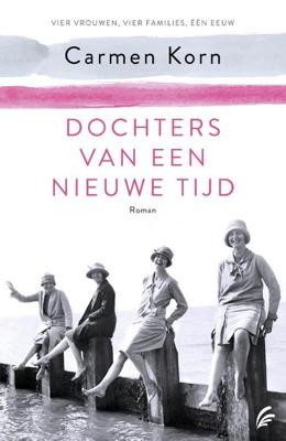 Dochters van een nieuwe tijd - Carmen Korn - Paperback (9789056726577)