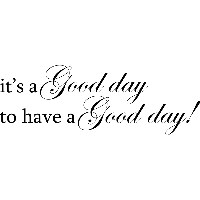 It's a good day - Muurtekst - thumbnail