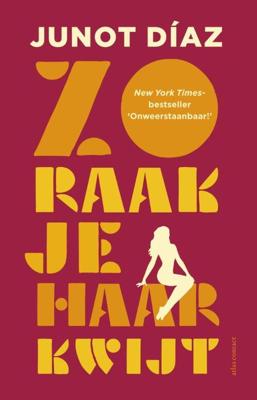Zo raak je haar kwijt - Junot Díaz - eBook (9789020413014) Zo raak je haar kwijt - Junot Díaz - eBook (9789020413014)