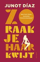 Zo raak je haar kwijt - Junot Díaz - eBook (9789020413014)