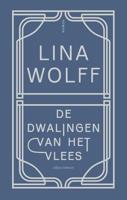 De dwalingen van het vlees - Lina Wolff - Paperback (9789025459420)