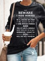 Beware I ride Horses Sweatshirt