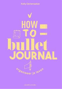 How to Bullet Journal - Kelly Deriemaeker - ebook