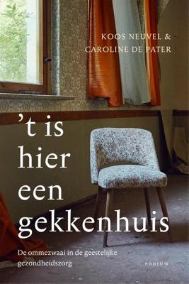 't Is hier een gekkenhuis - Caroline de Pater, Koos Neuvel - eBook (9789057598975) 't Is hier een gekkenhuis - Caroline de Pater, Koos Neuvel - eBook (9789057598975)