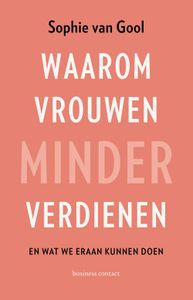 Waarom vrouwen minder verdienen - Sophie van Gool - ebook