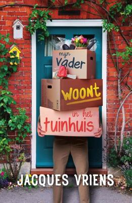 Mijn vader woont in het tuinhuis - Jacques Vriens - eBook (9789000373475) Mijn vader woont in het tuinhuis - Jacques Vriens - eBook (9789000373475)