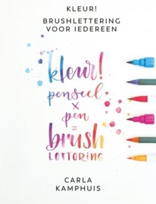 Kleur! Brushlettering voor iedereen - Carla Kamphuis - eBook (9789043919937) Kleur! Brushlettering voor iedereen - Carla Kamphuis - eBook (9789043919937)