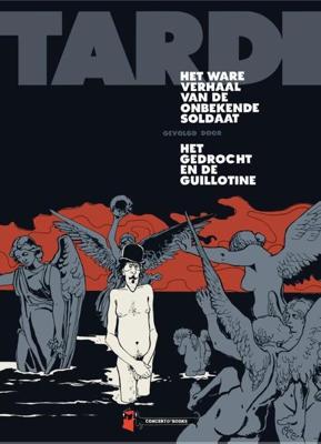 Het ware verhaal van de onbekende soldaat gevolgd door het gedrocht en de guillotine - Jacques Tardi - Hardcover (9789493109087)