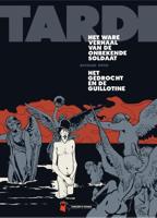 Het ware verhaal van de onbekende soldaat gevolgd door het gedrocht en de guillotine - Jacques Tardi - Hardcover (9789493109087)