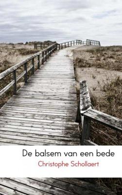 De balsem van een bede - Christophe Schollaert - Paperback (9789463673563) De balsem van een bede - Christophe Schollaert - Paperback (9789463673563)