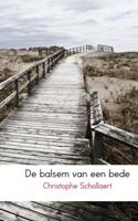 De balsem van een bede - Christophe Schollaert - Paperback (9789463673563)