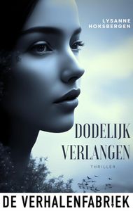 Dodelijk verlangen - Lysanne Hoksbergen - ebook